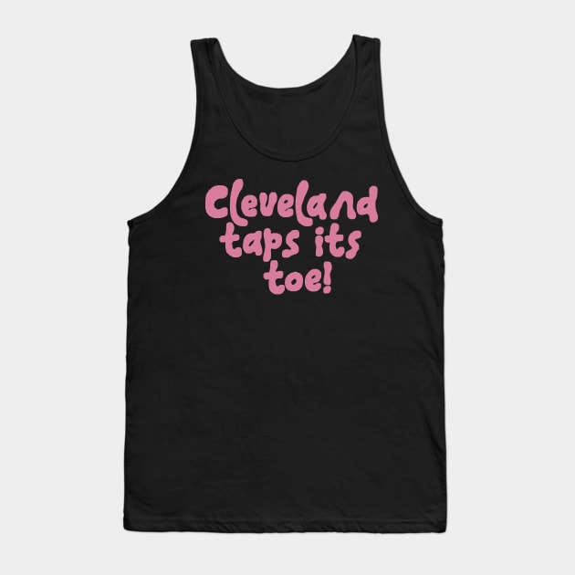 Cleveland taps its toe! Tank Top by maskind439